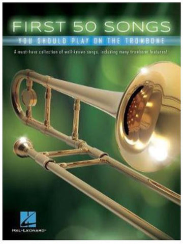 FIRST 50 SONGS YOU SHOULD PLAY ON THE TROMBONE