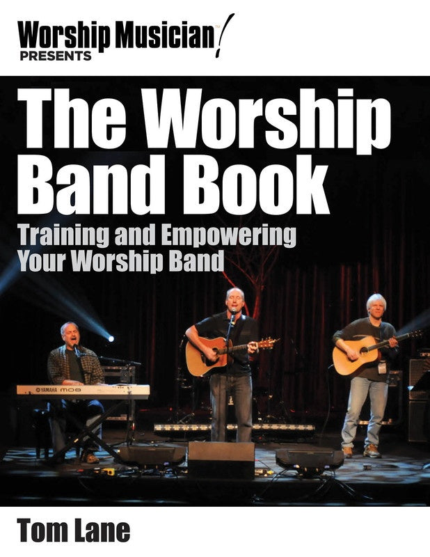 WORHSIP MUSICIAN PRESENTS THE WORSHIP BAND BOOK