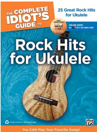 Complete Idiots Guide to Rock Hits for Ukulele