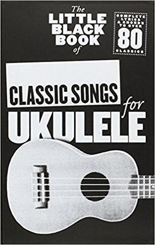 Little Black Book of Classic Songs for Ukulele