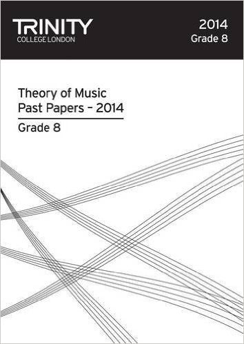 Trinity Theory Papers 2014 Grade 8