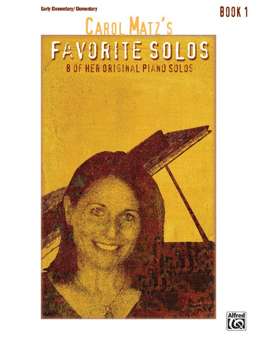 Carol Matzs Favorite Solos Book 1