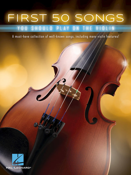 First 50 Songs You Should Play on The Violin - Shearer's Music Works