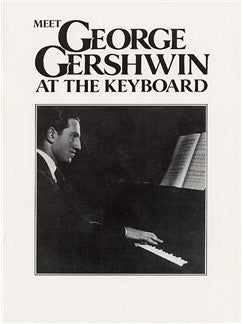 Meet George Gershwin At The Keyboard
